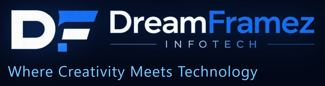 DreamFramez InfoTech — Where Creativity Meets Technology